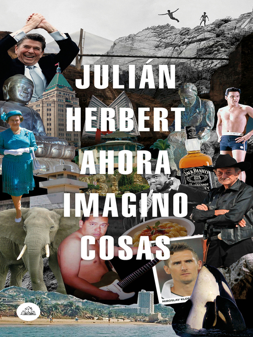 Title details for Ahora imagino cosas by Julián Herbert - Available